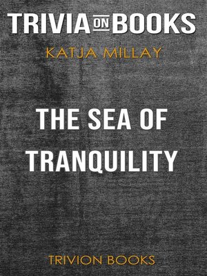 cover image of The Sea of Tranquility by Katja Millay (Trivia-On-Books)